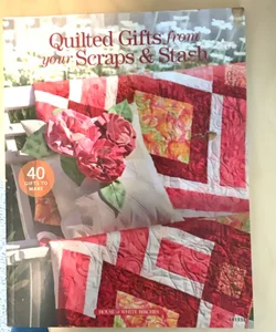 Quilted Gifts from your Scrsps & Stash