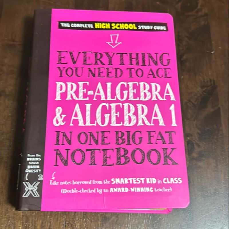 Everything You Need to Ace Pre-Algebra and Algebra I in One Big Fat Notebook