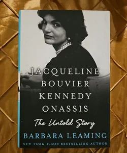Jacqueline Bouvier Kennedy Onassis: the Untold Story