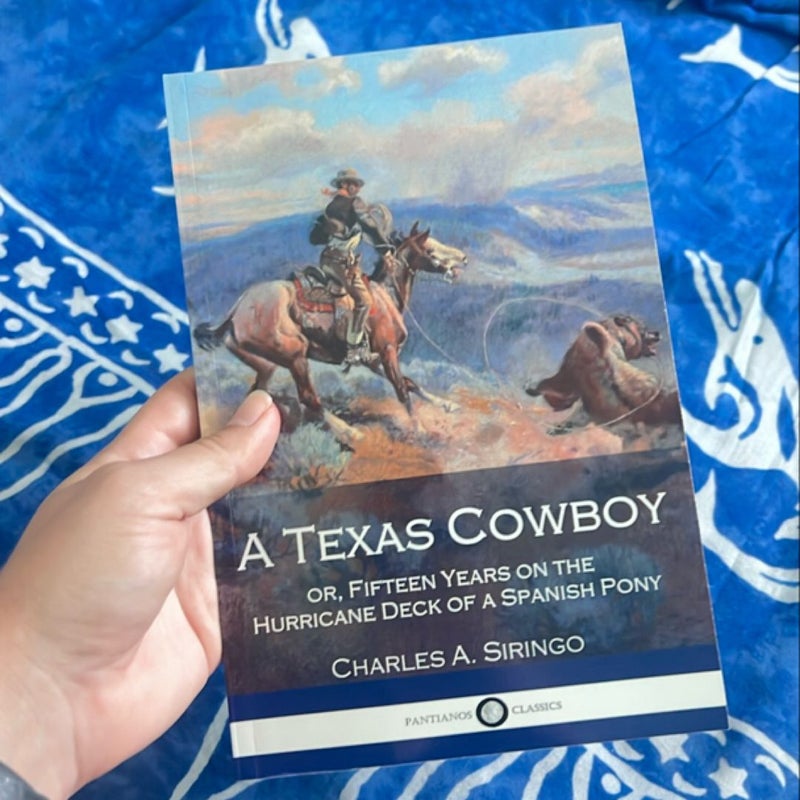 A Texas Cowboy, or, Fifteen Years on the Hurricane Deck of a Spanish Pony