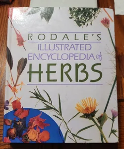 Rodale's Illustrated Encyclopedia of Herbs