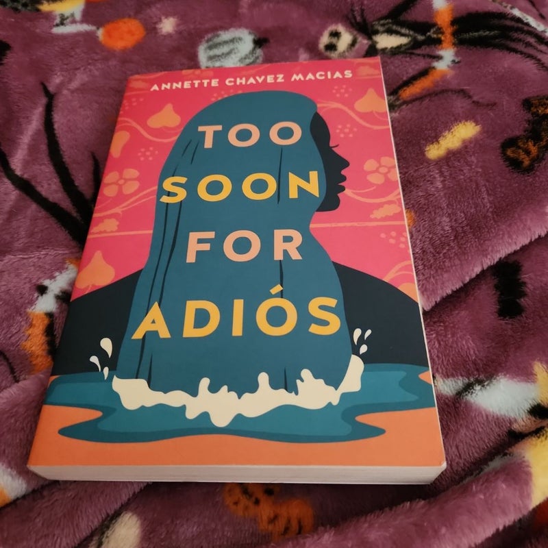 Too Soon for Adiós
