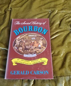 The Social History of Bourbon 