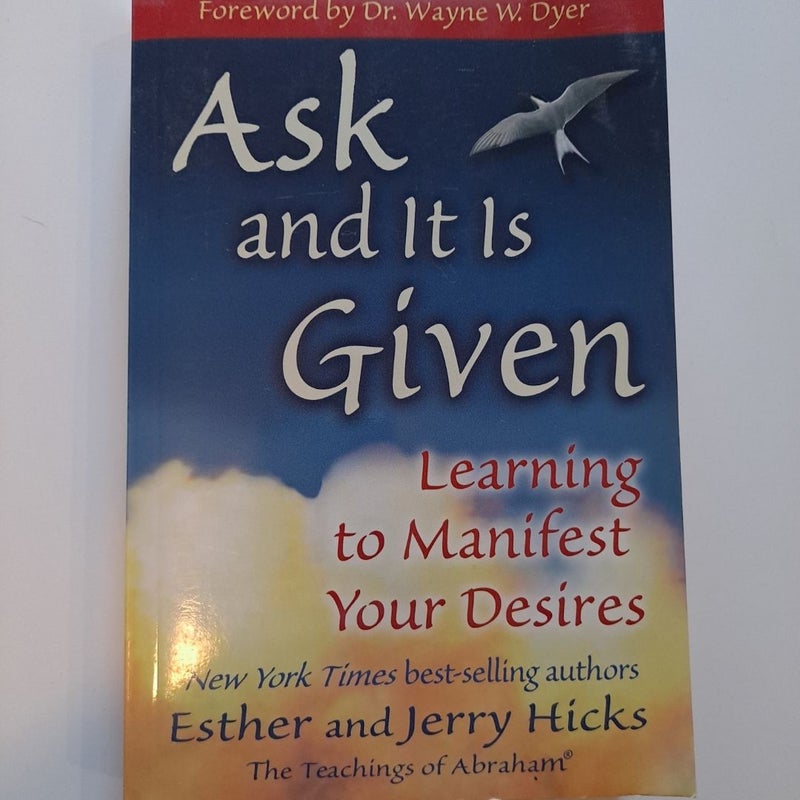 Ask and It Is Given