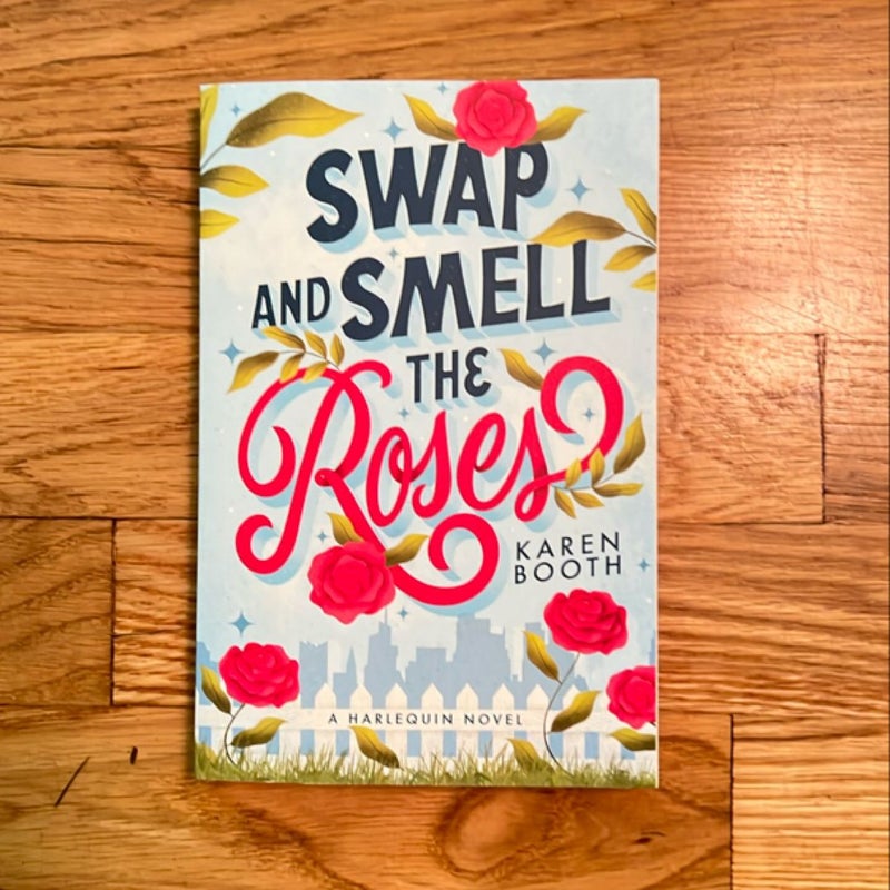 Swap and Smell the Roses