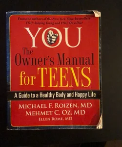 YOU: the Owner's Manual for Teens