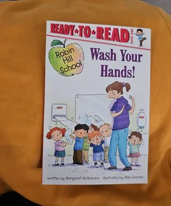 Wash Your Hands!*