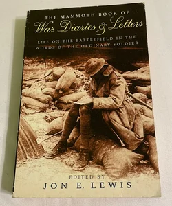 The Mammoth Book of War Diaries and Letters