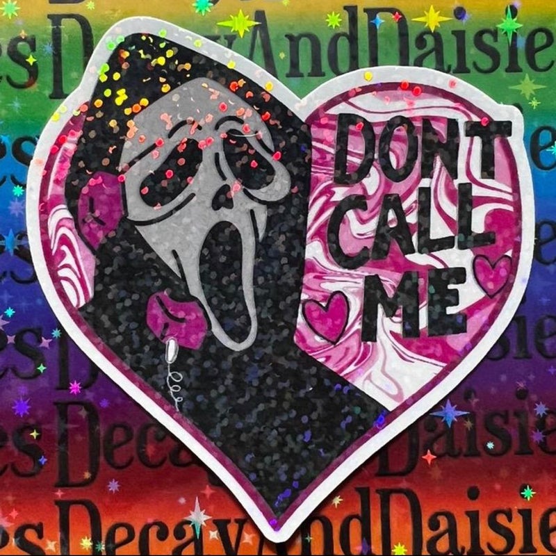 Inspired Horror Face "Don’t Call Me" Holographic Sticker