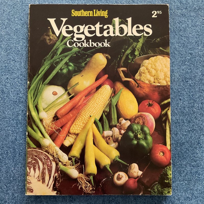 Southern Living Vegetables Cookbook