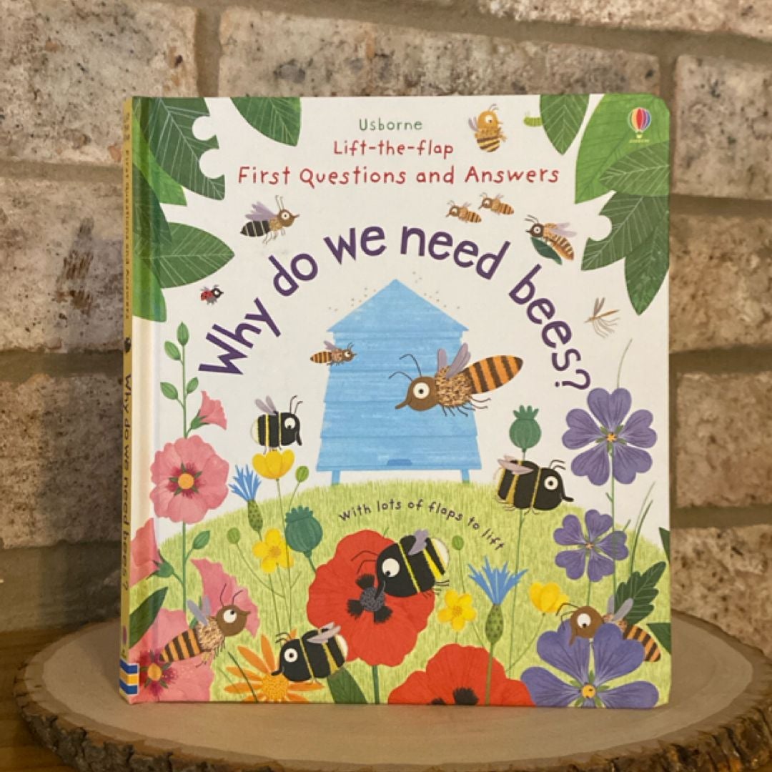 Lift-The-Flap First Questions and Answers Why Do We Need Bees?