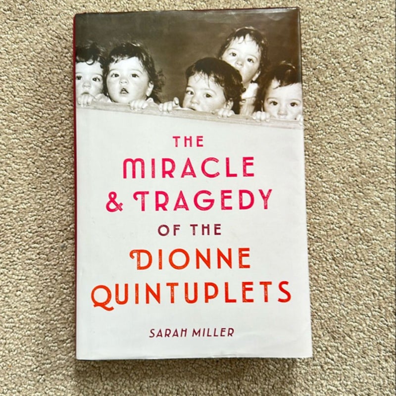 The Miracle and Tragedy of the Dionne Quintuplets