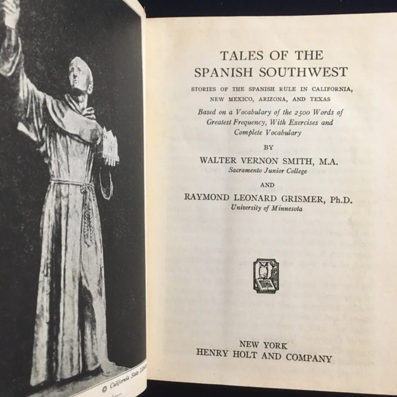 Tales of the Spanish Southwest : Stories of the Spanish rule in California, New Mexico, Arizona and Texas. 1946 Spanish Reader