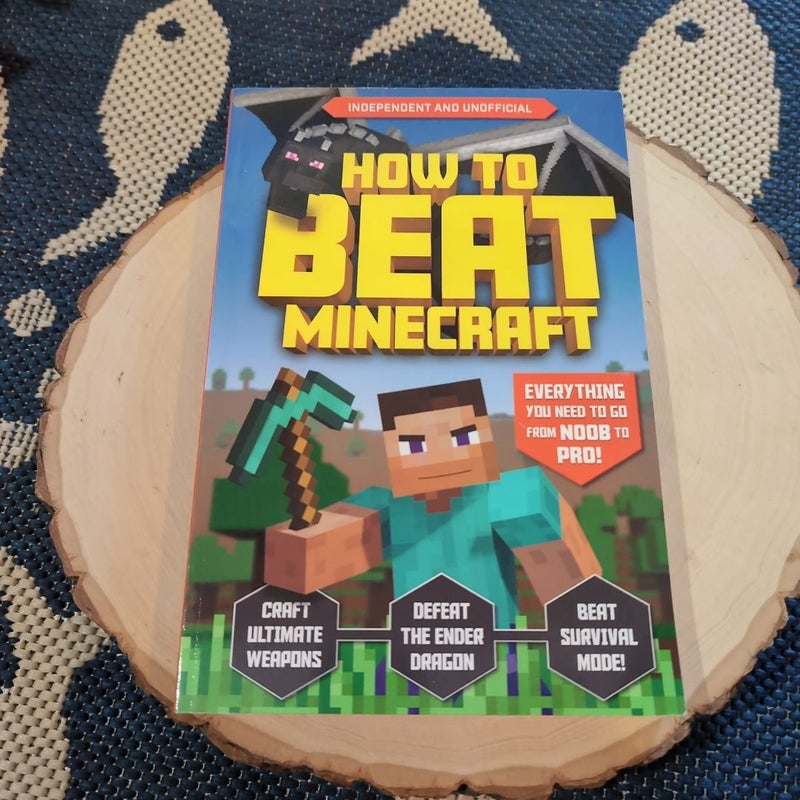 How to Beat Minecraft (Independent and Unofficial)