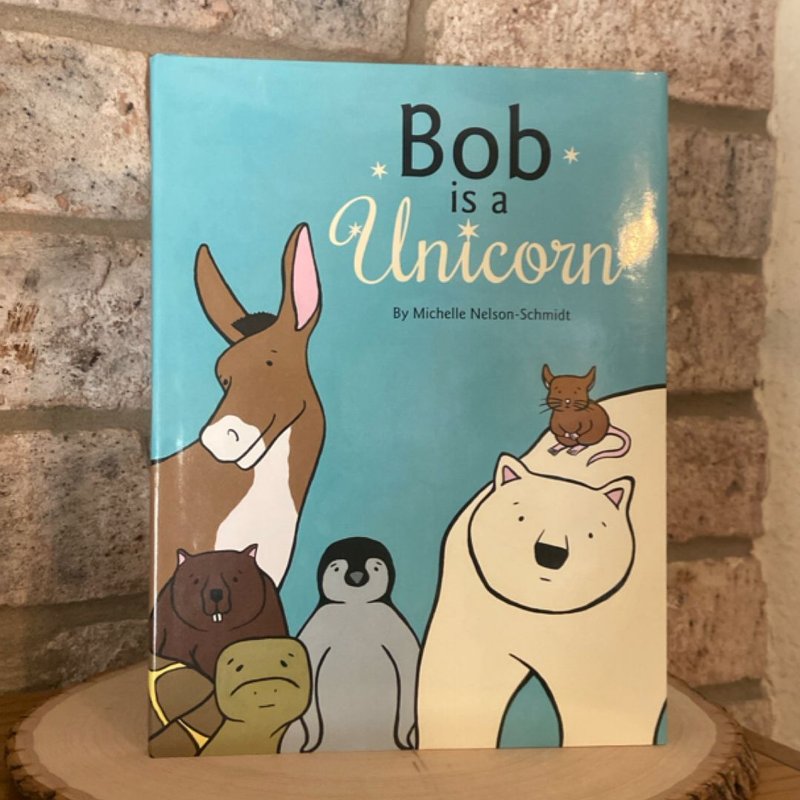 Bob Is a Unicorn