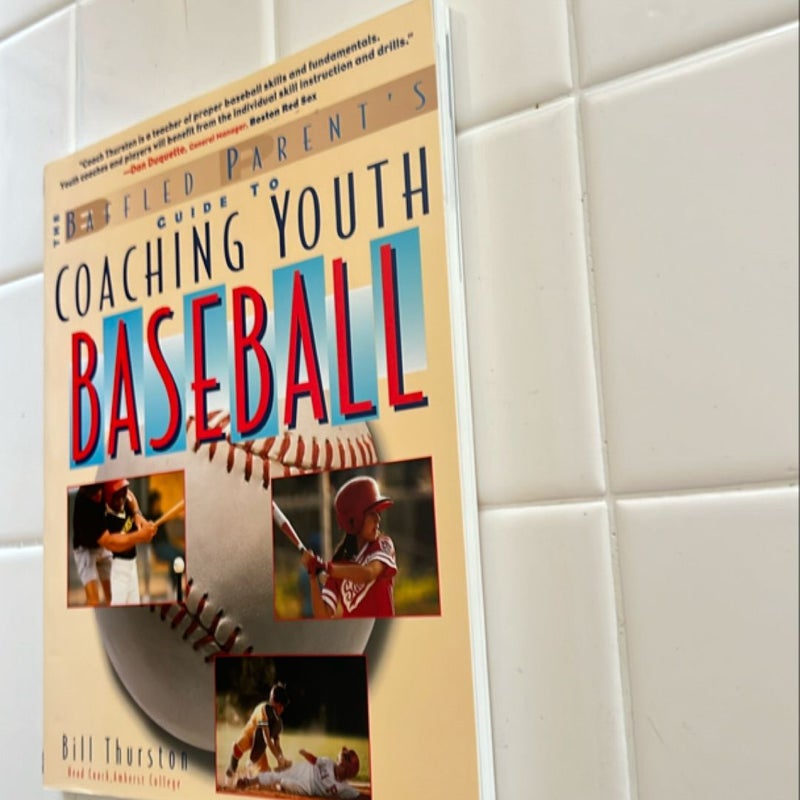 The Baffled Parent's Guide to Coaching Youth Baseball