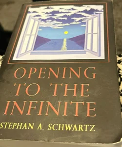 Opening to the Infinite