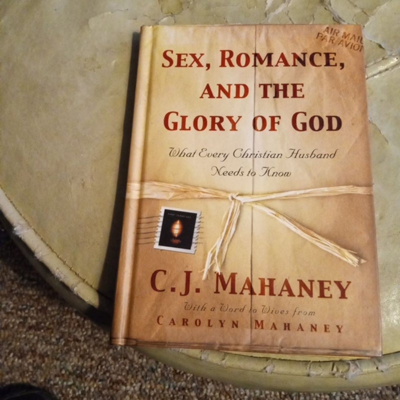 Sex, Romance, and the Glory of God