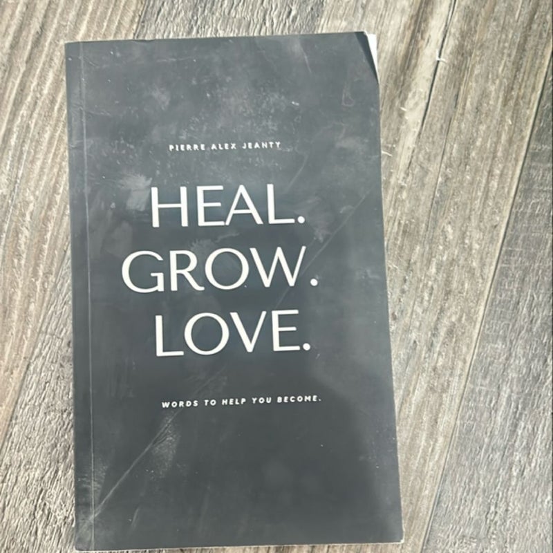 Heal. Grow. Love