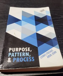 Purpose, Pattern, and Process