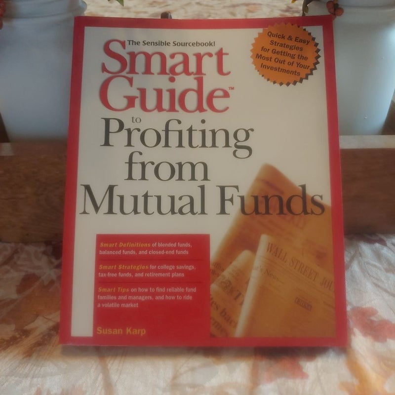 Smart Guide to Profiting from Mutual Funds