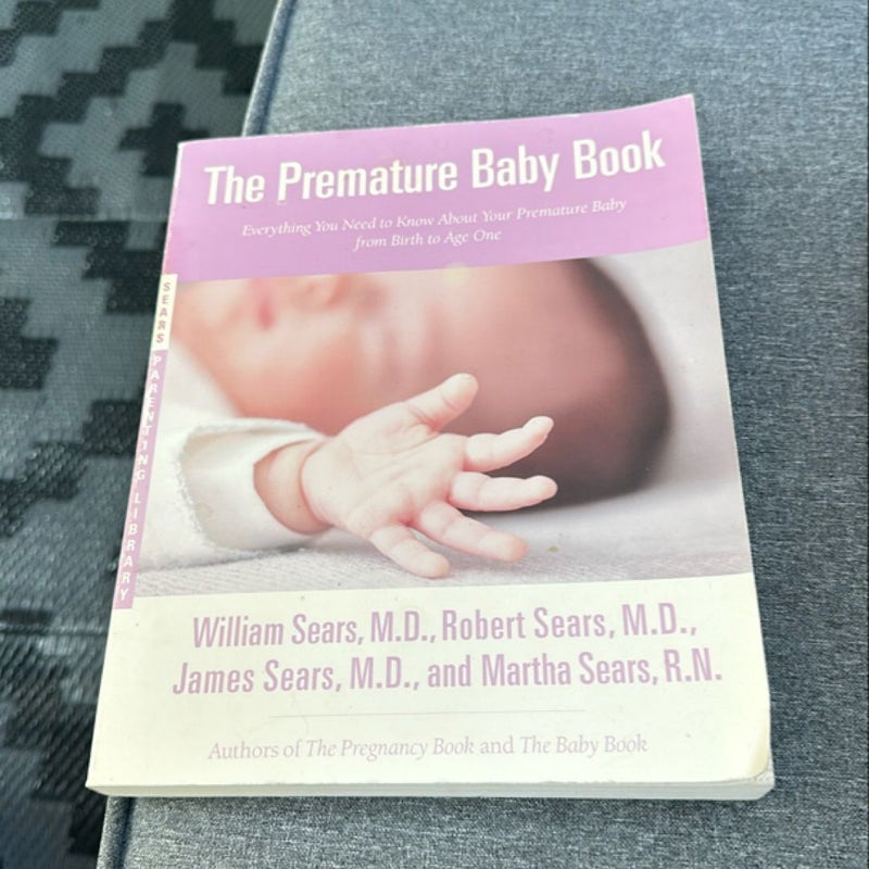 The Premature Baby Book by Robert Sears, James Sears, Martha