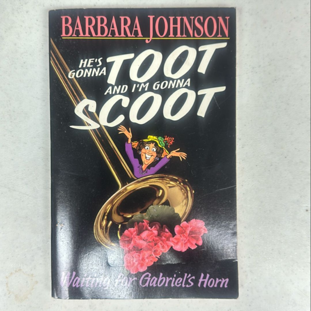 He's Gonna Toot and I'm Gonna Scoot