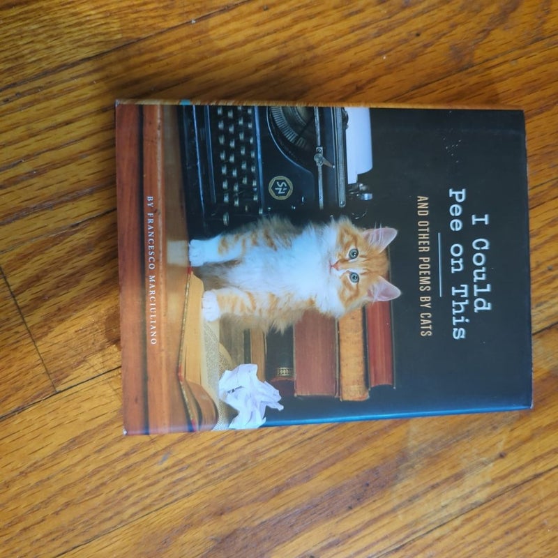 I Could Pee on This: and Other Poems by Cats (Gifts for Cat Lovers, Funny Cat Books for Cat Lovers)