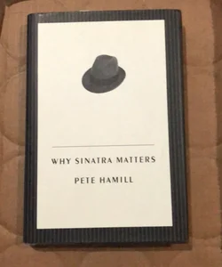 Why Sinatra Matters  96