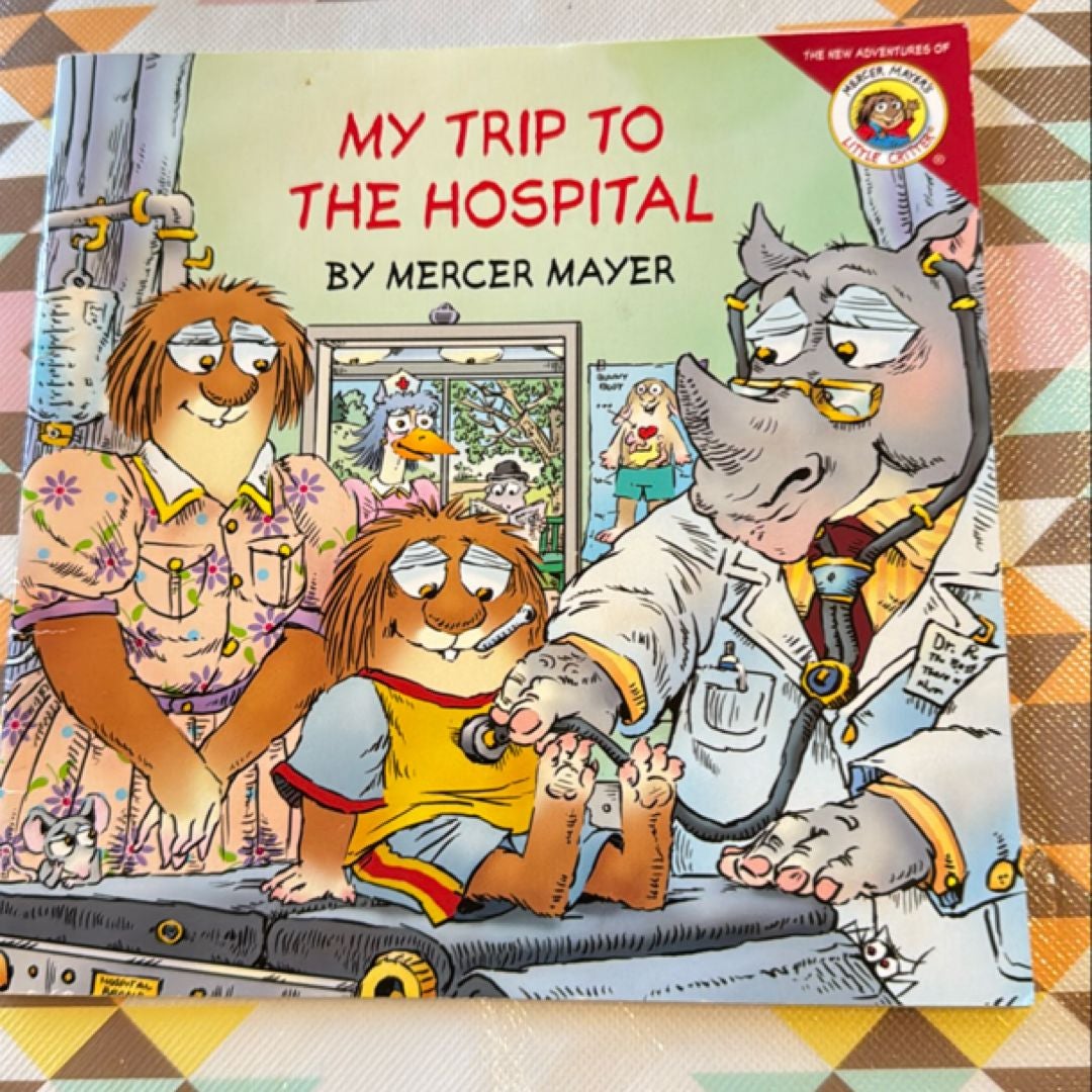 Little Critter: My Trip to the Hospital