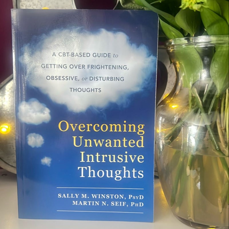 Overcoming Unwanted Intrusive Thoughts