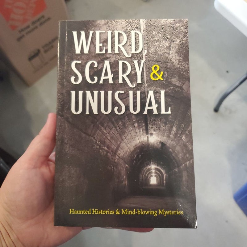 Weird, Scary and Unusual