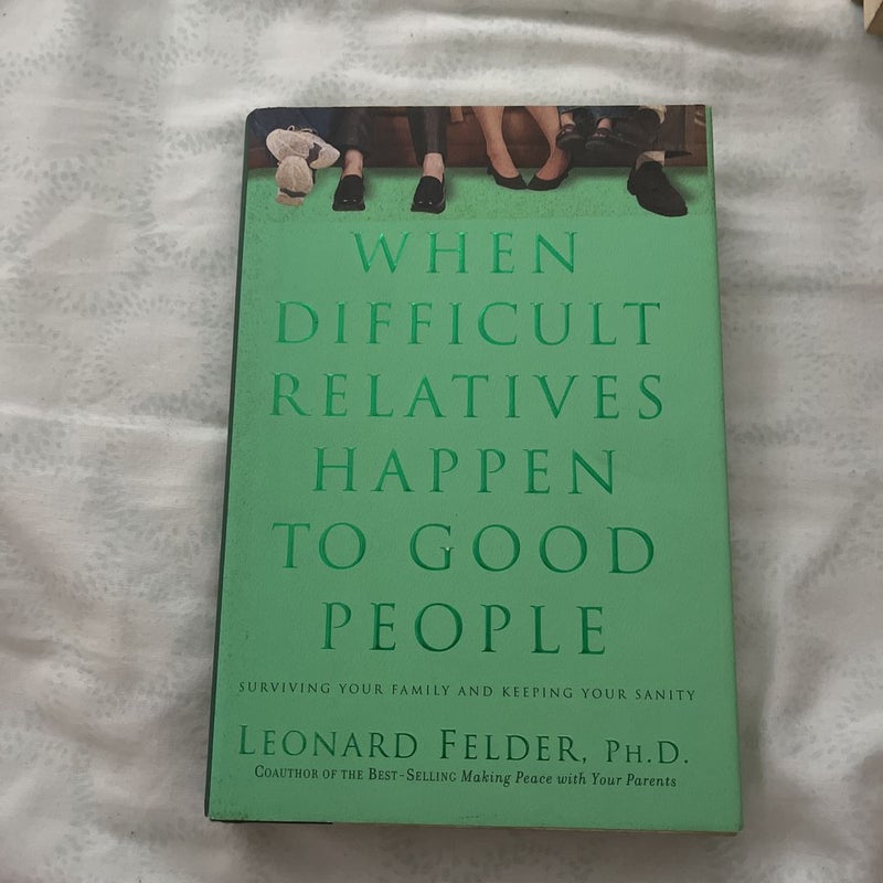 When Difficult Relatives Happen to Good People