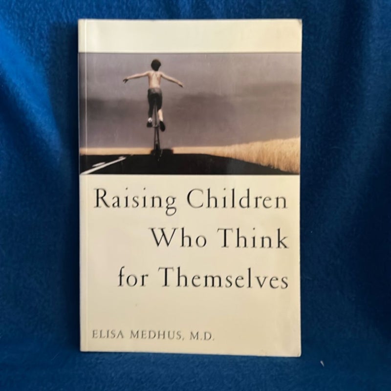 Raising Children Who Think for Themselves