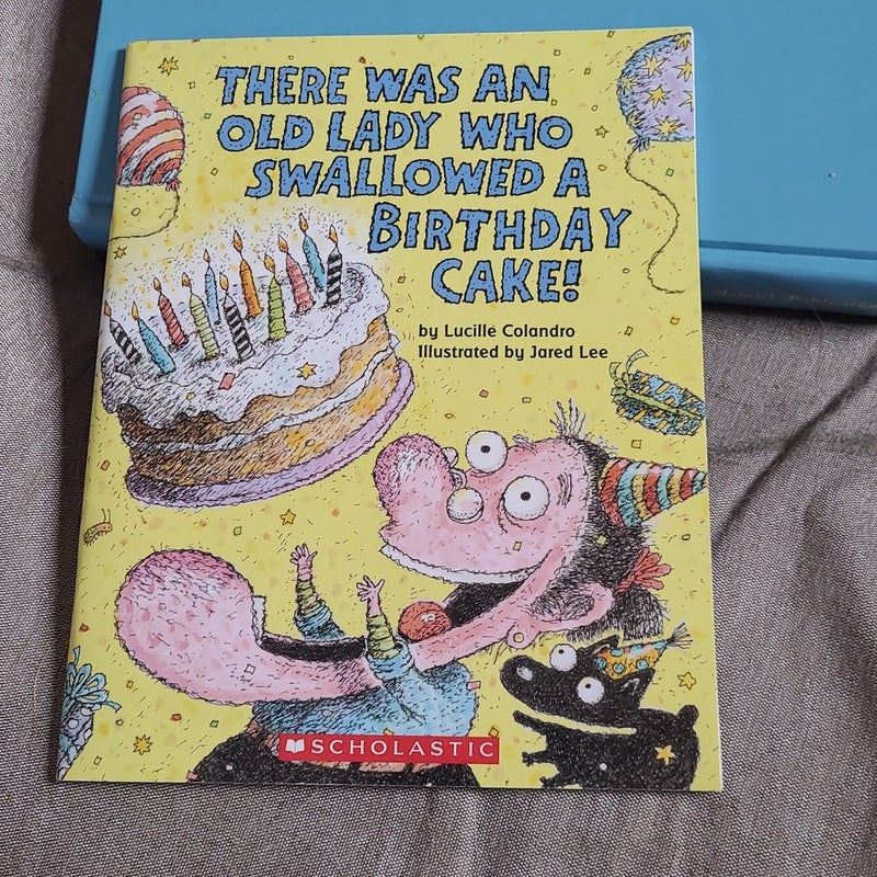 There Was An Old Lady Who Swallowed a Birthday Cake