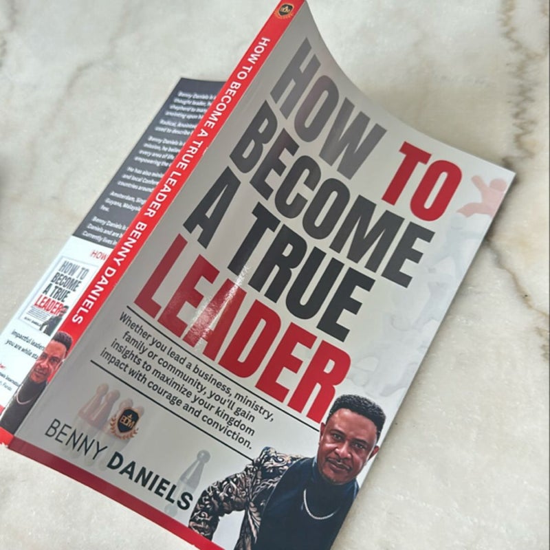 HOW TO BECOME A TRUE LEADER 