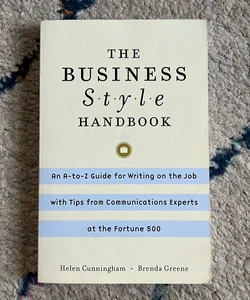 The Business Style Handbook: an a-To-Z Guide for Writing on the Job with Tips from Communications Experts at the Fortune 500