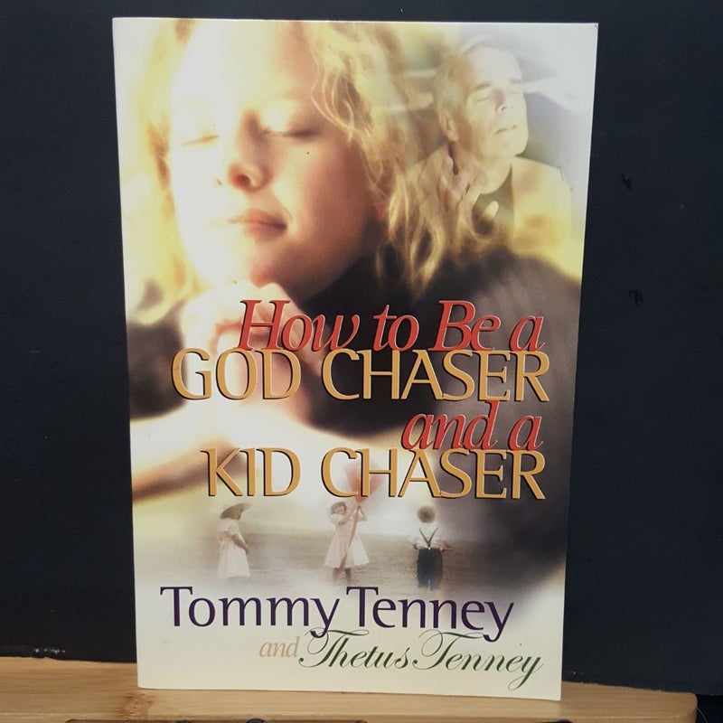 How to Be a God Chaser and a Kid Chaser