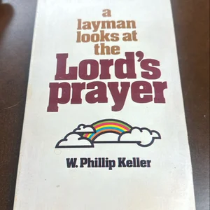 A Layman Looks at the Lord's Prayer