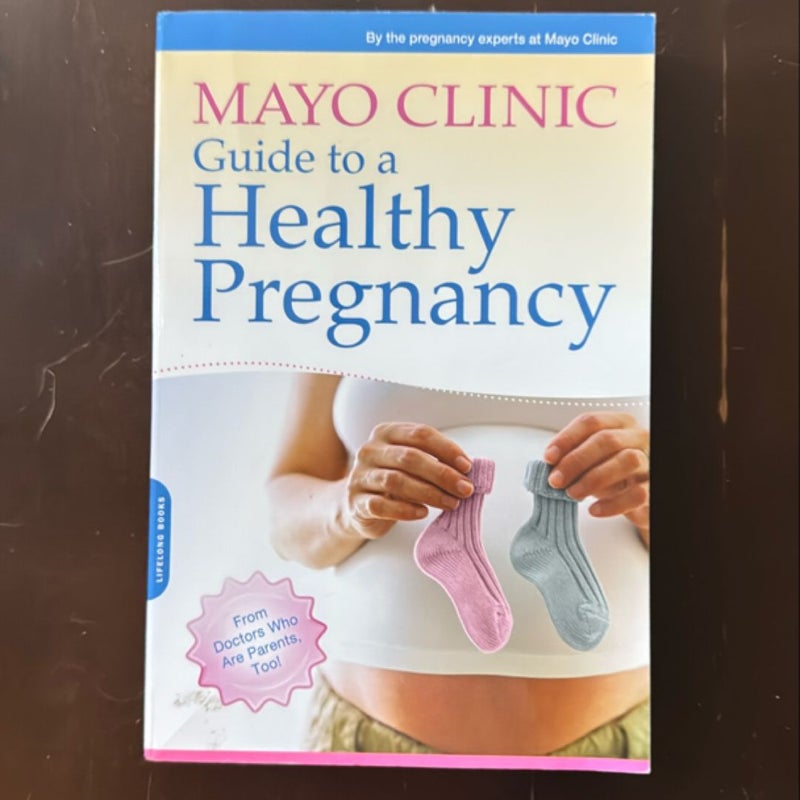 Mayo Clinic Guide to a Healthy Pregnancy