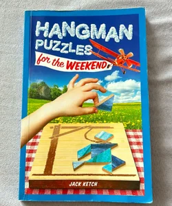 Hangman Puzzles for the Weekend 