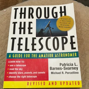 Through the Telescope: a Guide for the Amateur Astronomer, Revised Edition