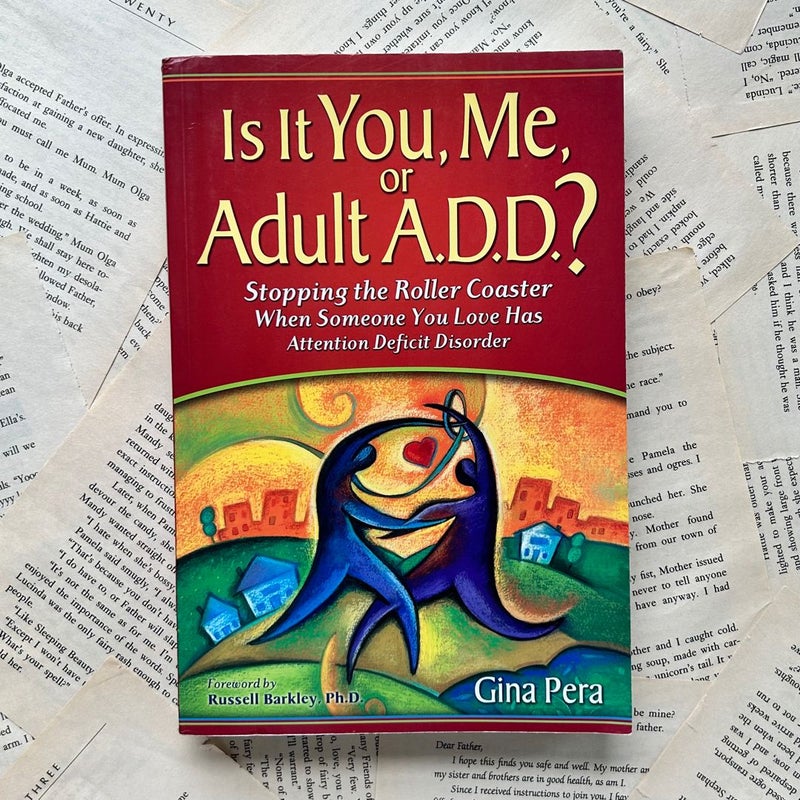 Is It You, Me, or Adult A. D. D. ?