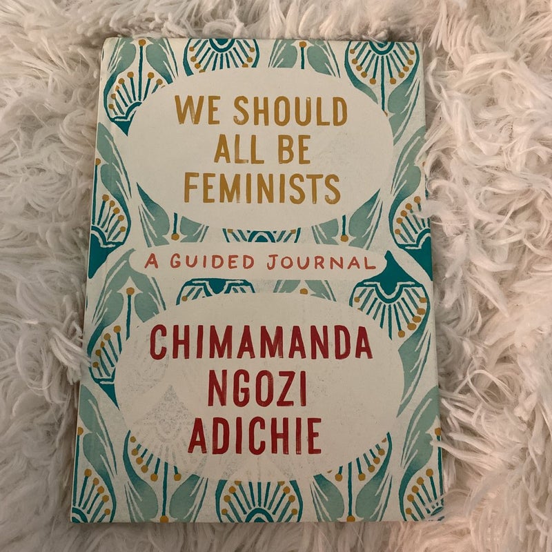 We Should All Be Feminists: a Guided Journal