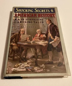 Shocking Secrets & American History 