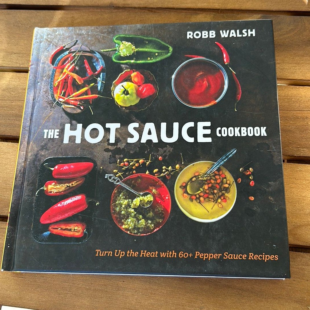 The Hot Sauce Cookbook