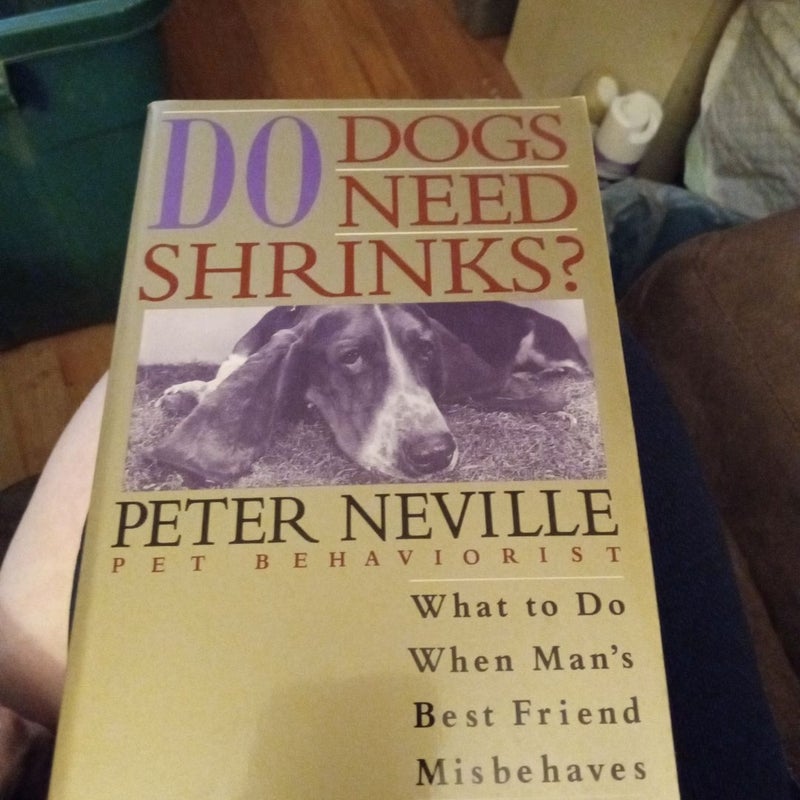 Do Dogs Need Shrinks?