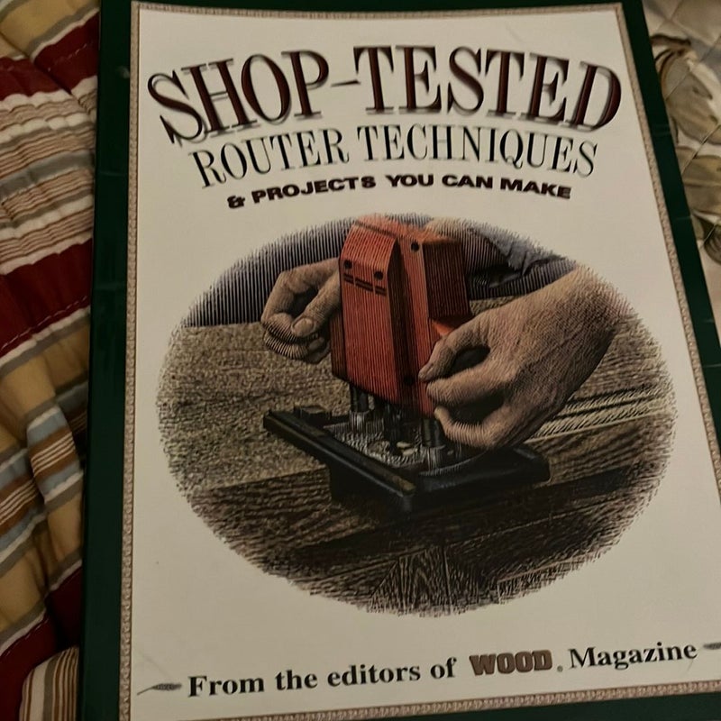 Shop-Tested Router Techniques and Projects You Can Make