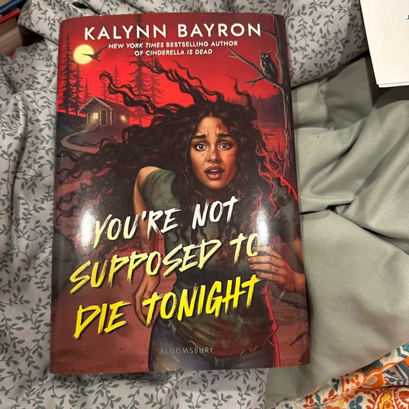 You're Not Supposed to Die Tonight by Kalynn Bayron