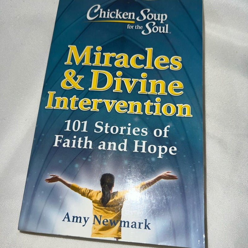 Chicken Soup for the Soul: Miracles and Divine Intervention